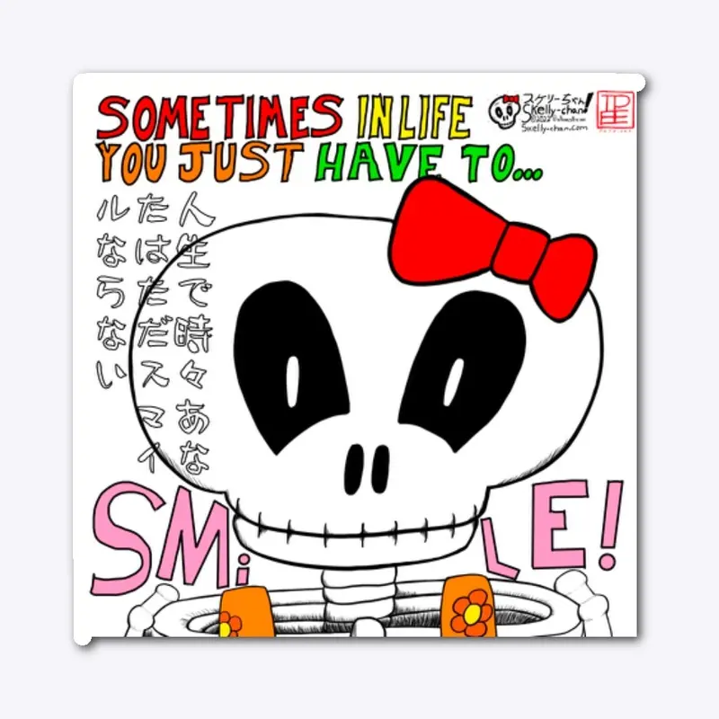 Skelly-chan You Have to Smile